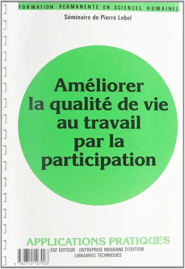 Améliorer la qualité de vie au travail par la participation (0000)