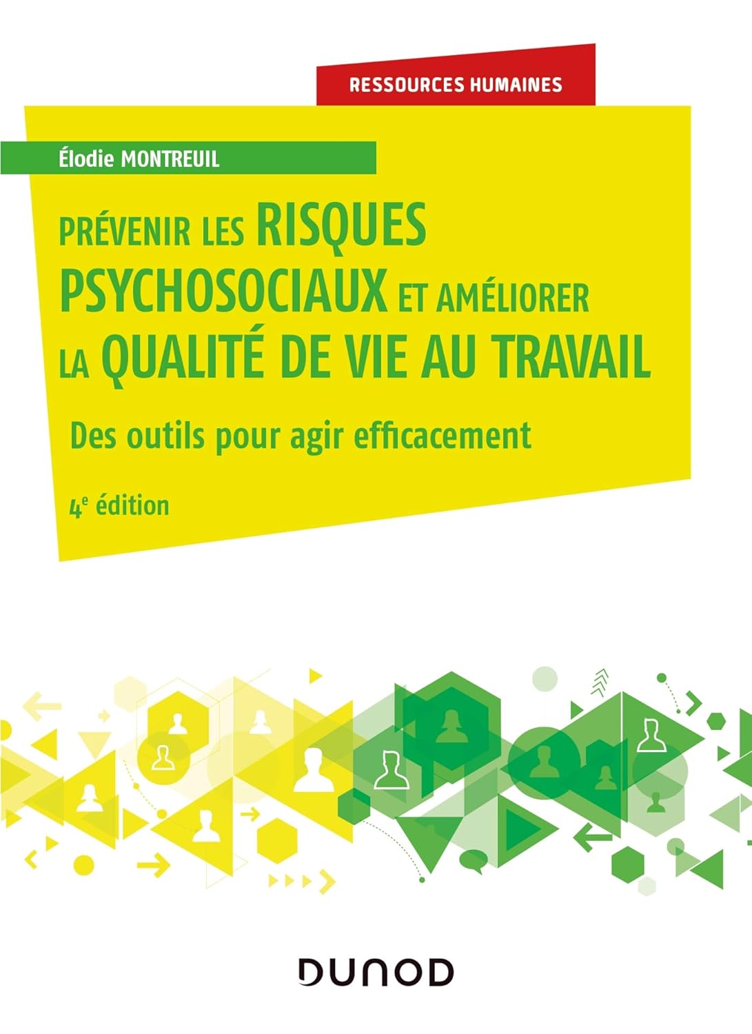 Prévenir les risques psychosociaux et améliorer la qualité de vie au travail - 4e éd: Des outils pour agir efficacement