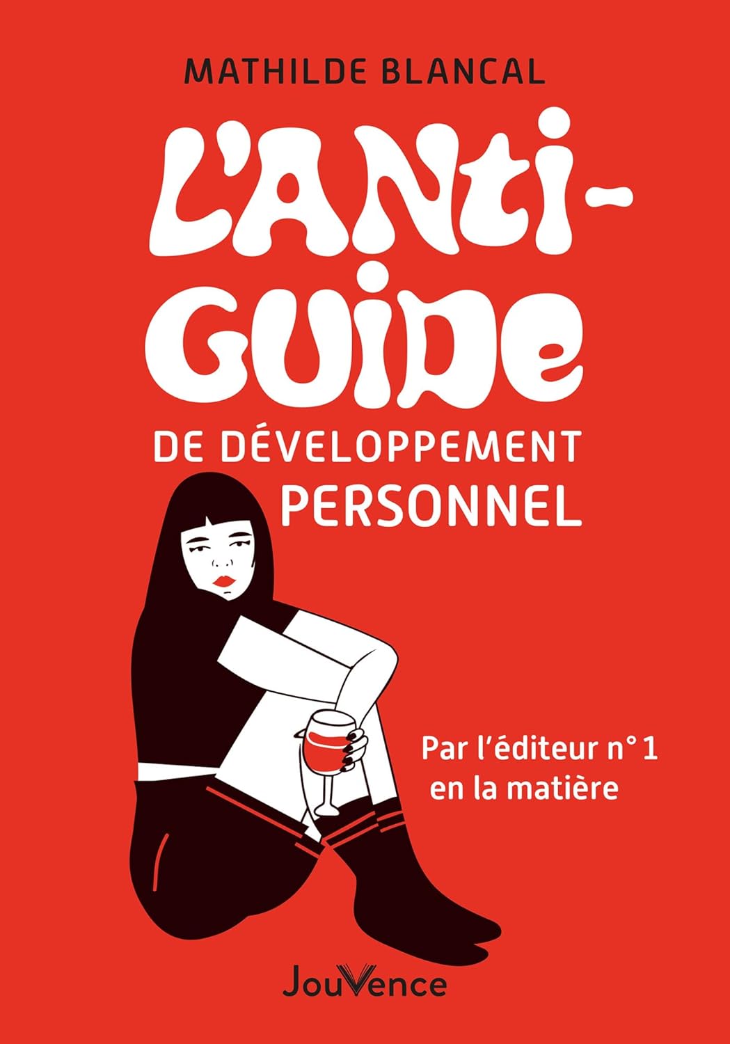 L'Anti-Guide de développement personnel - Par l'éditeur n°1 en la matière